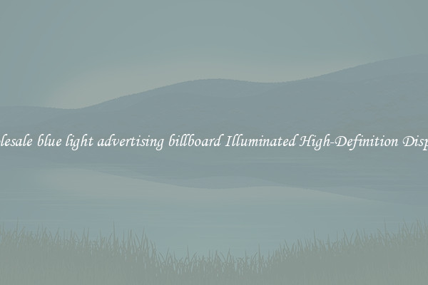 Wholesale blue light advertising billboard Illuminated High-Definition Displays 