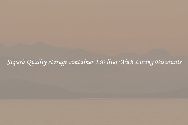 Superb Quality storage container 130 liter With Luring Discounts