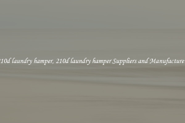 210d laundry hamper, 210d laundry hamper Suppliers and Manufacturers