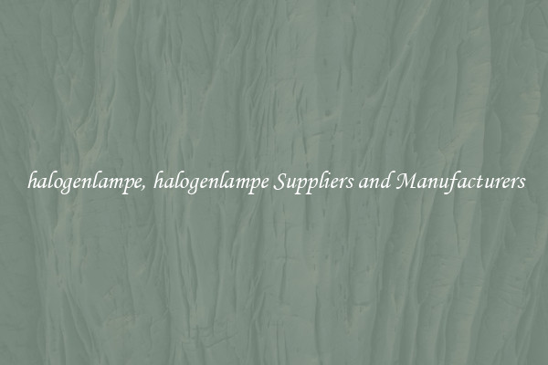 halogenlampe, halogenlampe Suppliers and Manufacturers