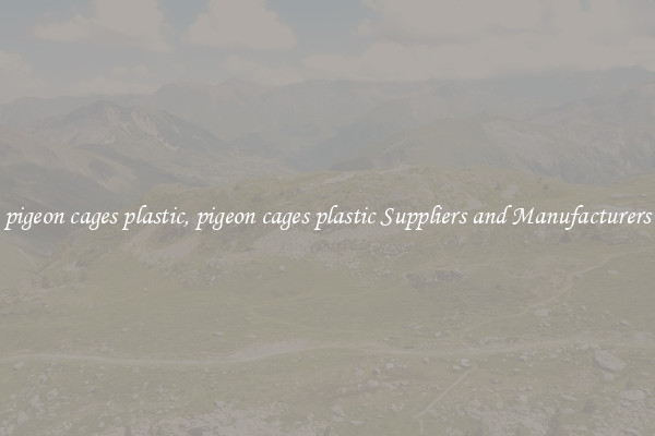pigeon cages plastic, pigeon cages plastic Suppliers and Manufacturers