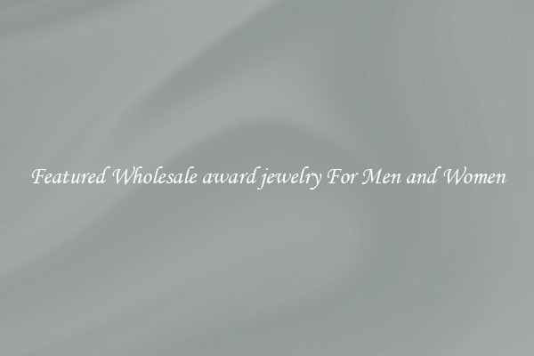 Featured Wholesale award jewelry For Men and Women