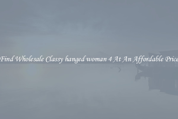 Find Wholesale Classy hanged woman 4 At An Affordable Price