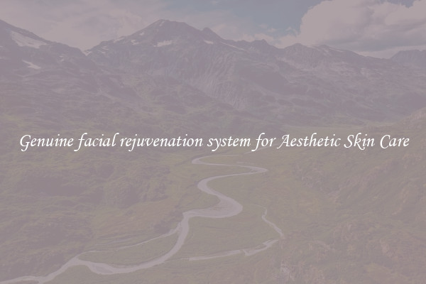 Genuine facial rejuvenation system for Aesthetic Skin Care