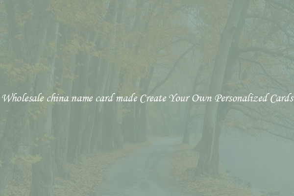 Wholesale china name card made Create Your Own Personalized Cards