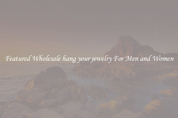 Featured Wholesale hang your jewelry For Men and Women