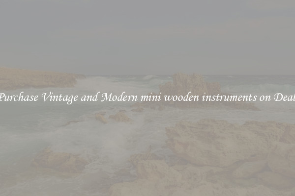 Purchase Vintage and Modern mini wooden instruments on Deals