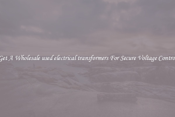 Get A Wholesale used electrical transformers For Secure Voltage Control