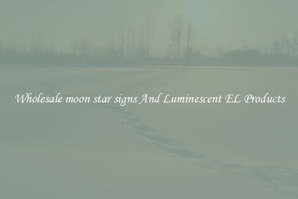 Wholesale moon star signs And Luminescent EL Products