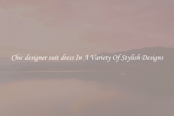 Chic designer suit dress In A Variety Of Stylish Designs