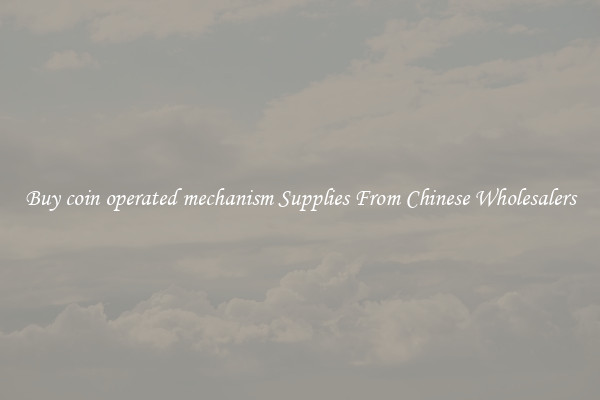Buy coin operated mechanism Supplies From Chinese Wholesalers