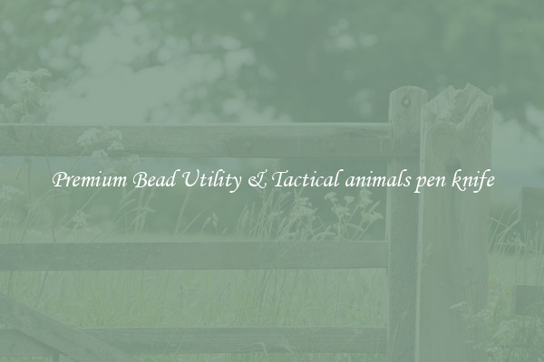 Premium Bead Utility & Tactical animals pen knife