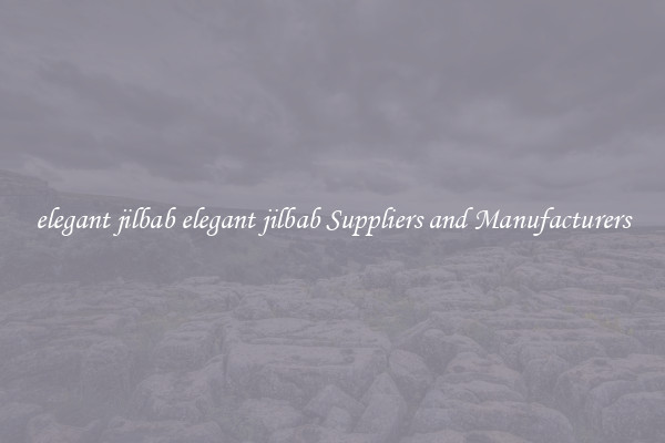 elegant jilbab elegant jilbab Suppliers and Manufacturers
