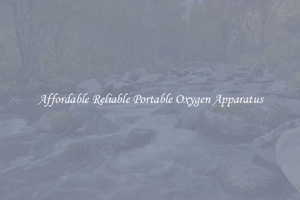 Affordable Reliable Portable Oxygen Apparatus